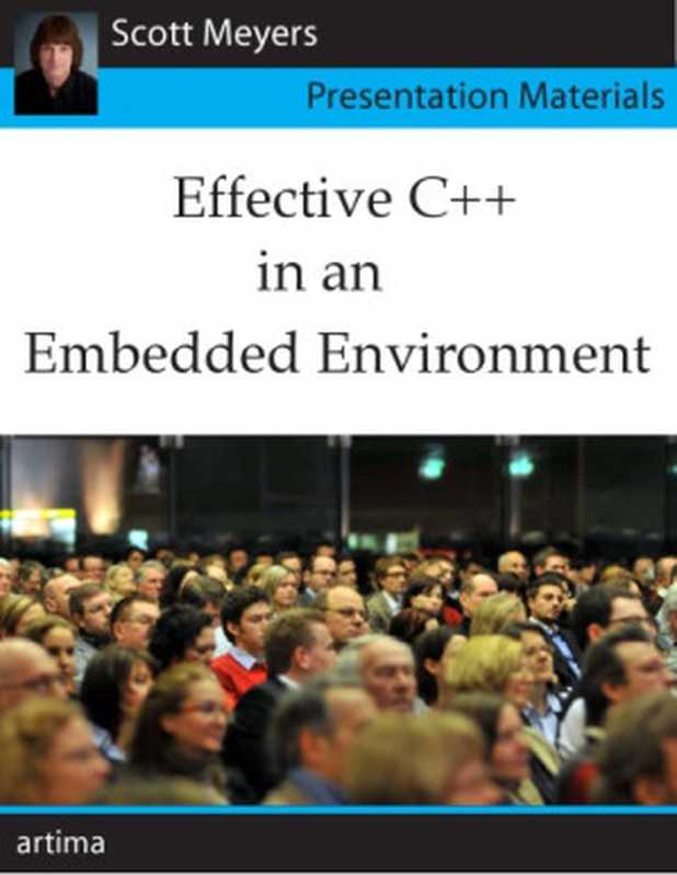 Effective C++ in an Embedded Environment（Scott Meyers）（2012）