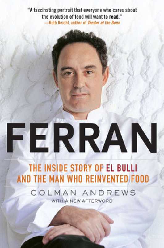 Ferran： The Inside Story of El Bulli and the Man Who Reinvented Food（Colman Andrews; Ferran Adrià）（Penguin Publishing Group;Gotham Books 2011）