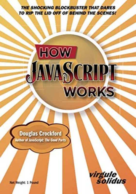 How JavaScript Works（Douglas Crockford）（Virgule-Solidus LLC 2018）