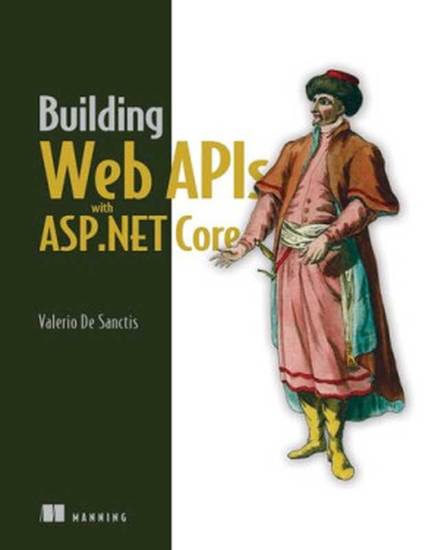 Building Web APIs with ASP.NET Core（Valerio De Sanctis）（Manning Publications 2023）