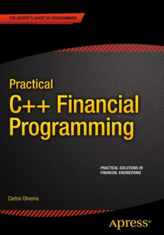 Practical C++ financial programming（Oliveira， Carlos）（Apress， Imprint： Apress 2015）