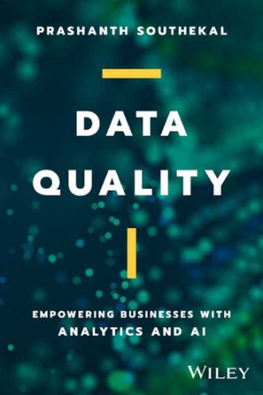 Data Quality： Empowering Businesses with Analytics and AI（Prashanth Southekal）（John Wiley & Sons 2023）