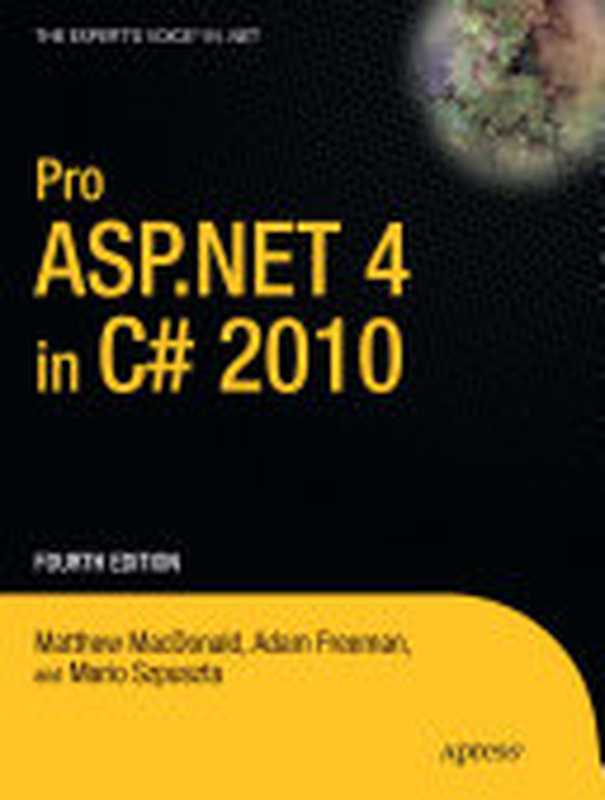 Pro ASP.NET 4 in C# 2010 - Fourth Edition（Matthew MacDonald， Adam Freeman， Mario Szpuszta）（Apress 2010）