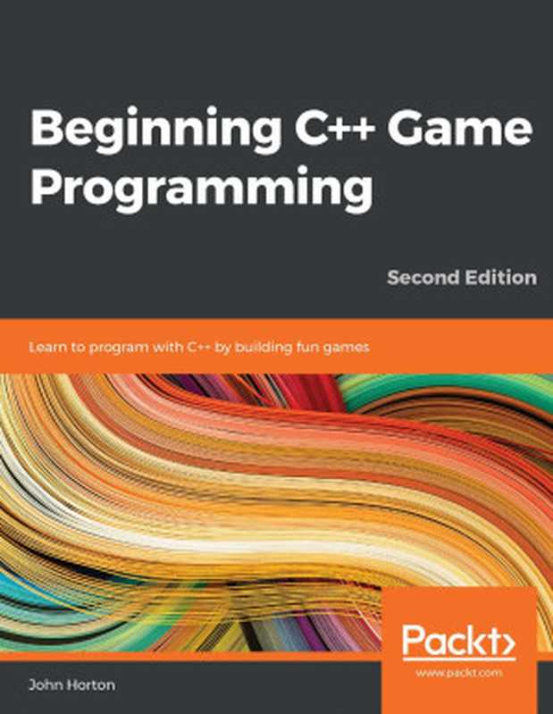 Beginning C++ Game Programming（John Horton）（Packt Publishing 2019）