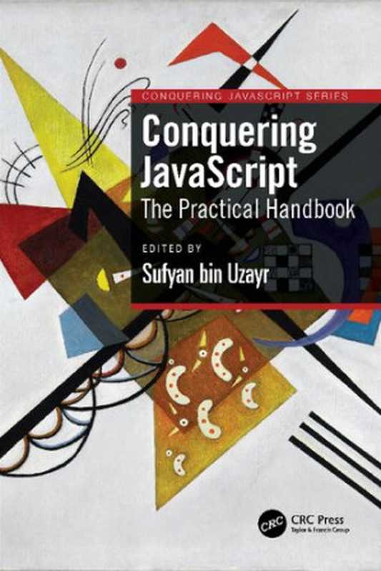 Conquering JavaScript： The Practical Handbook（Sufyan bin Uzayr）（CRC Press 2023）