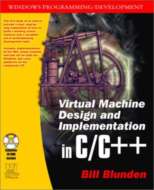 Virtual Machine Design and Implementation C C++（Bill Blunden）（Wordware Publishing， Inc. 2002）