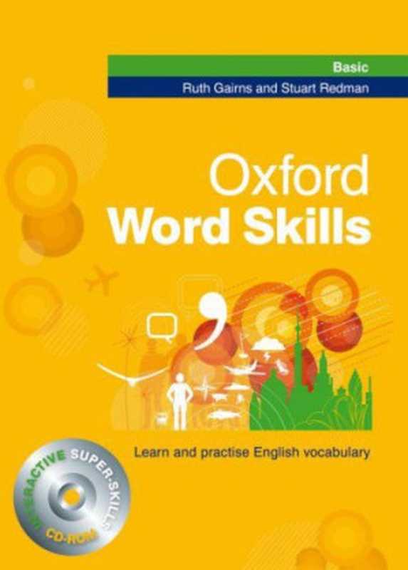 Oxford Word Skills. Learn and Practise English Vocabulary. Basic. （Ruth Gairns， Stuart Redman）（Oxford University Press 2008）