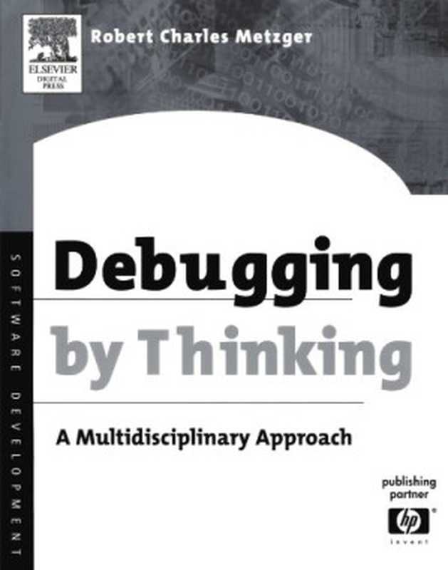 Debugging by Thinking ： A Multidisciplinary Approach (HP Technologies)（Robert Charles Metzger）（2003）