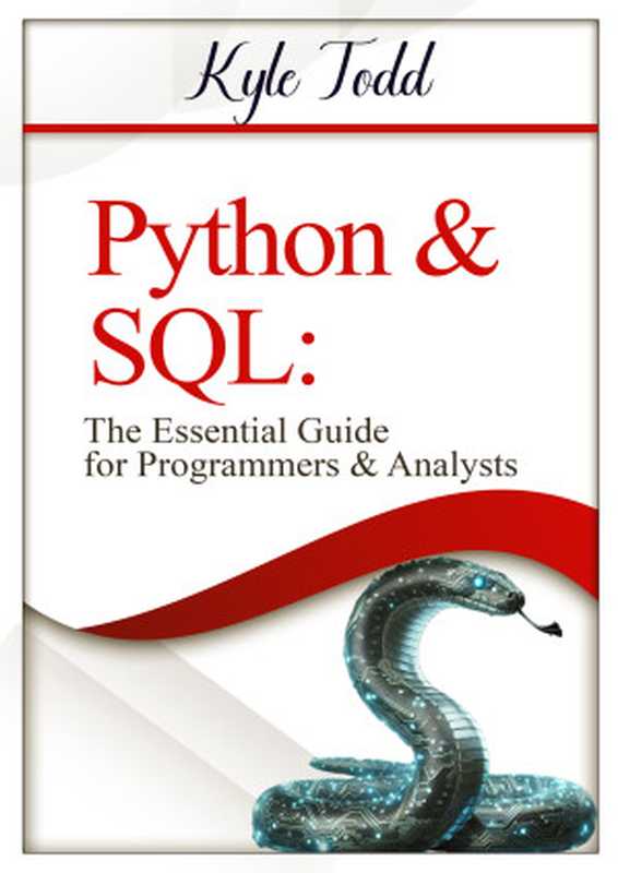 Python & SQL： The Essential Guide for Programmers & Analysts（Kyle Todd）（Autopublished 2024）