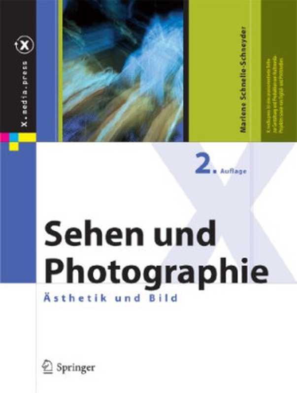 Sehen und Photographie  Ästhetik und Bild（Marlene Schnelle-Schneyder (auth.)）（Springer-Verlag Berlin Heidelberg 2011）