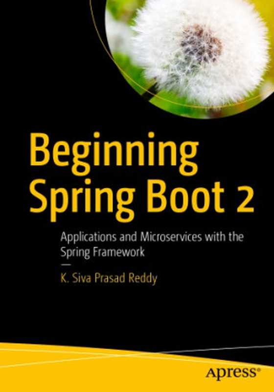 Beginning Spring Boot 2： Applications and Microservices with the Spring Framework（K. Siva Prasad Reddy）（Apress 2017）