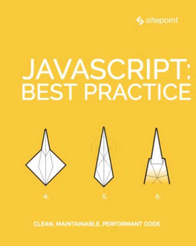 JavaScript（Buckler， Craig;Curic， Ivan;Green， M. David;Kolce， James;Kroger， Moritz;Mott， Jeff;Saeed， Samier）（SitePoint Pty， Limited 2018）