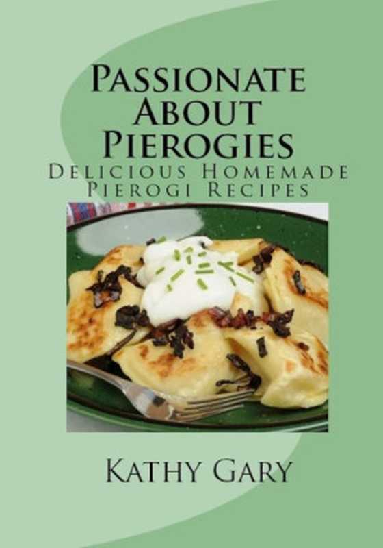 Passionate About Pierogies（Gary Kathy）（CreateSpace 2012）