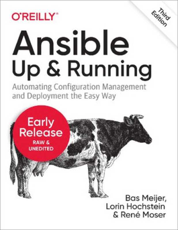 Ansible： Up and Running， 3rd Edition (Sixth Early Release)（Bas Meijer， Lorin Hochstein， René Moser）（O