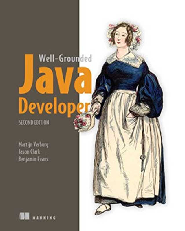 The Well-Grounded Java Developer， 2nd Edition（Benjamin J. Evans， Martijn Verburg， Jason Clark）（Manning Publications 2022）