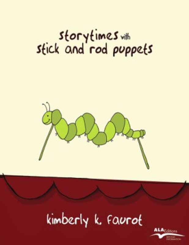 Storytimes With Stick and Rod Puppets（Kimberly K. Faurot）（ALA Editions 2009）