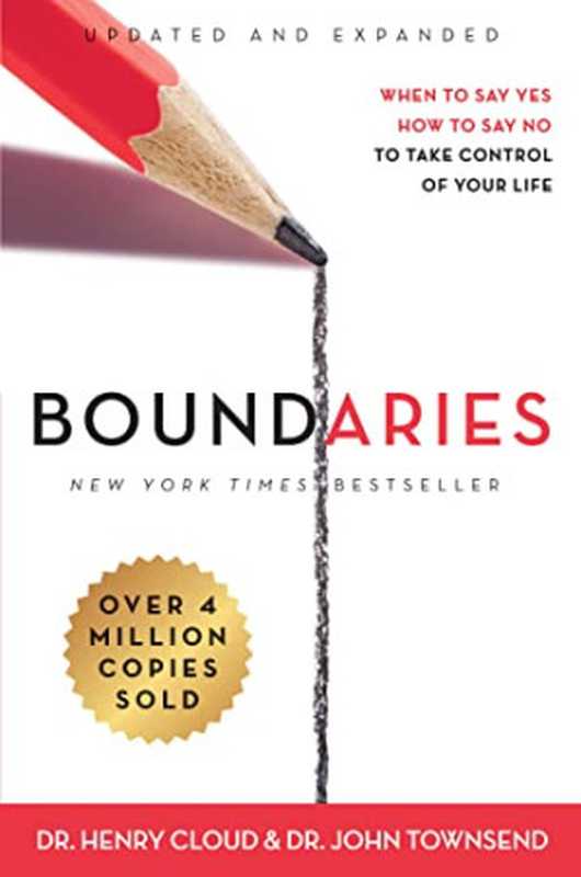 Boundaries： When to Say Yes， How to Say No To Take Control of Your Life（Henry Cloud， John Townsend）（Zondervan Publishing House 2017）