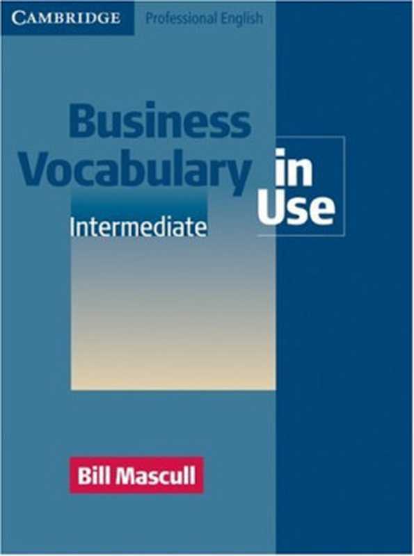 Business Vocabulary in Use  Intermediate（Bill Mascull）（Cambridge University Press 2002）