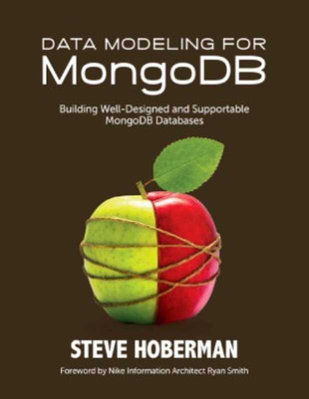 Data Modeling for MongoDB Building Well-Designed and Supportable MongoDB Databases（Steve Hoberman）（Technics Publications， LLC 2014）