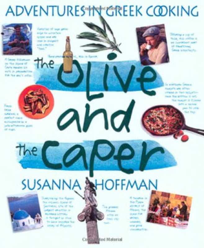 The Olive and the Caper： Adventures in Greek Cooking（Susanna Hoffman）（Workman Publishing Company 2004）