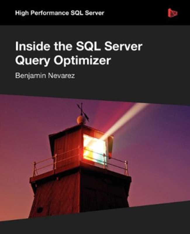 Inside the SQL Server Query Optimizer（Benjamin Nevarez）（Red gate books 2011）