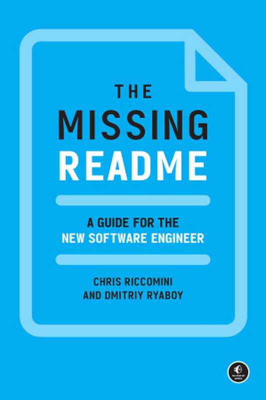 The Missing README： A Guide for the New Software Engineer（Chris Riccomini， Dmitriy Ryaboy）（No Starch Press 2021）