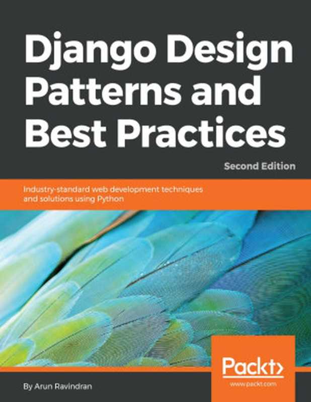 Django Design Patterns and Best Practices（Arun Ravindran）（Packt Publishing 2018）