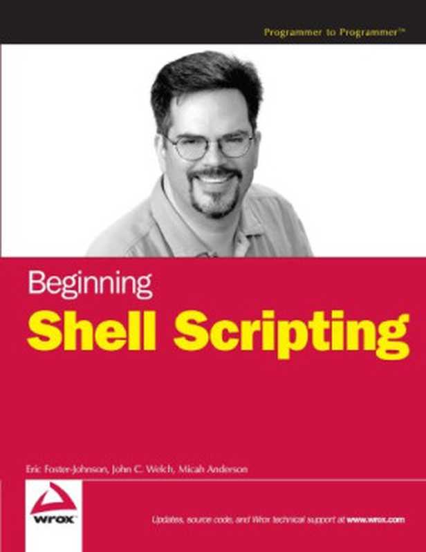 Beginning Shell Scripting（Eric Foster-Johnson， John C. Welch）（Wrox   Wiley Pub 2005）