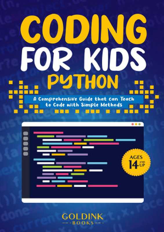 Coding for Kids Python： A Comprehensive Guide that Can Teach Children to Code with Simple Methods（Books， GoldInk）（2021）