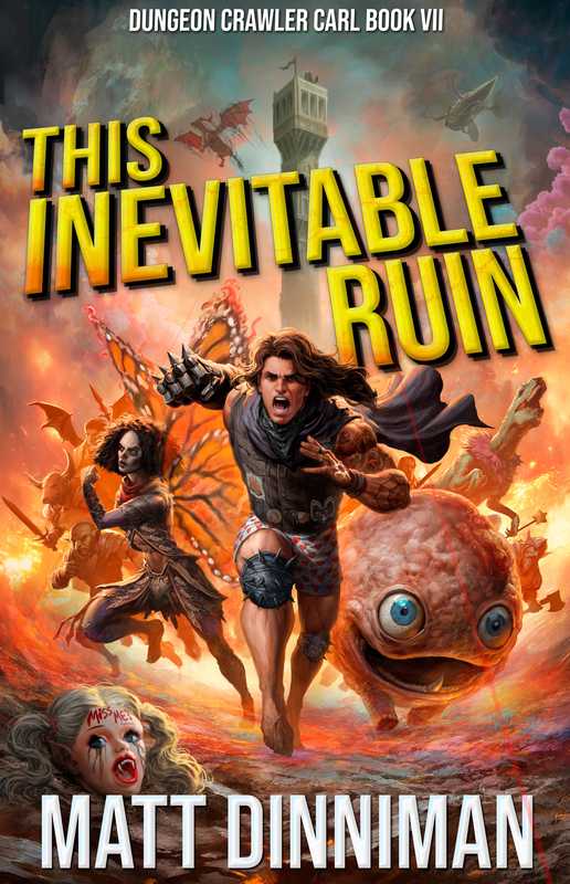 This Inevitable Ruin： Dungeon Crawler Carl Book 7（Matt Dinniman）（Dandy House 2024）