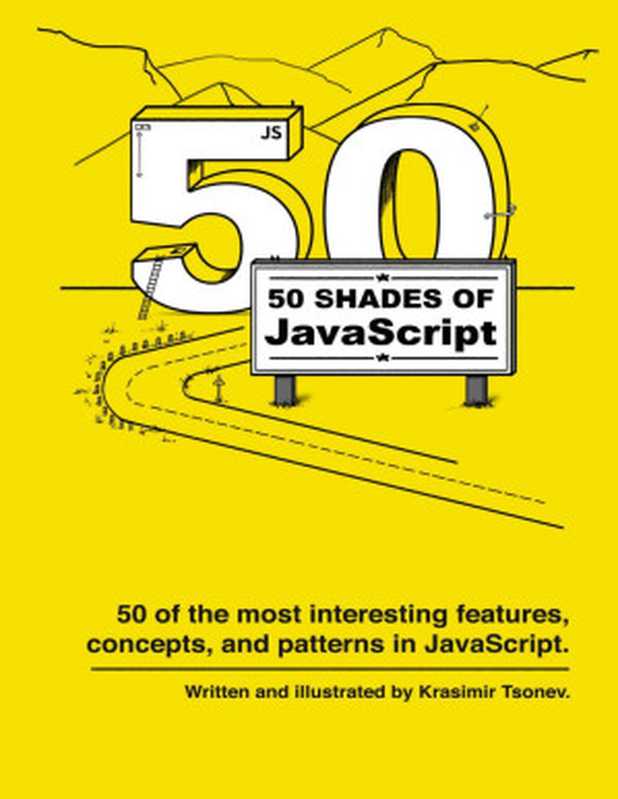 50 shades of JavaScript： 50 of the most interesting features， concepts， and patterns in JavaScript.（Krasimir Tsonev）（2021）