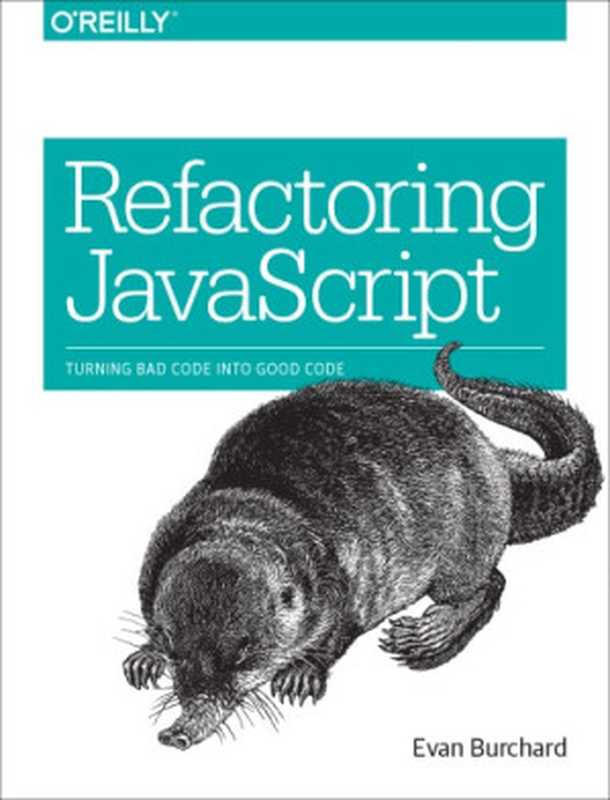 Refactoring JavaScript turning bad code into good code（Burchard， Evan）（O