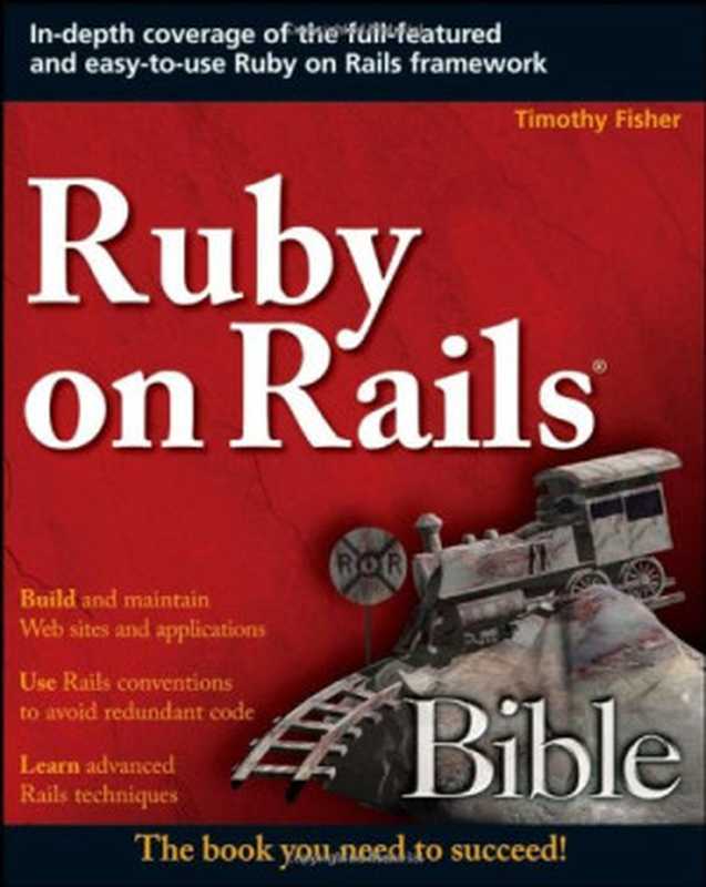 Ruby on rails bible（Timothy Fisher）（Wiley; John Wiley [distributor] 2008）