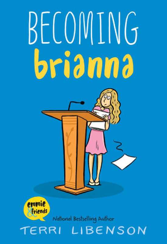 Becoming Brianna（Terri Libenson）（Balzer + Bray 2020）