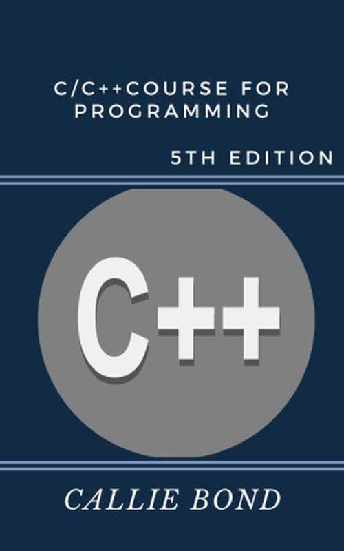 C C++ Course for Beginners， 5e（Callie Bond）（2022）