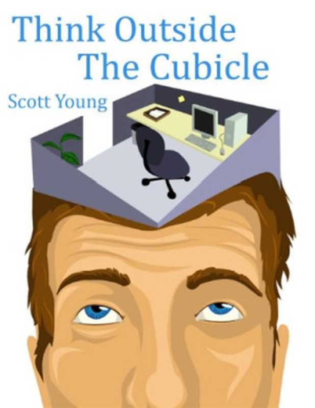 Thinking Outside The Cubicle（Scott Young）（2011）