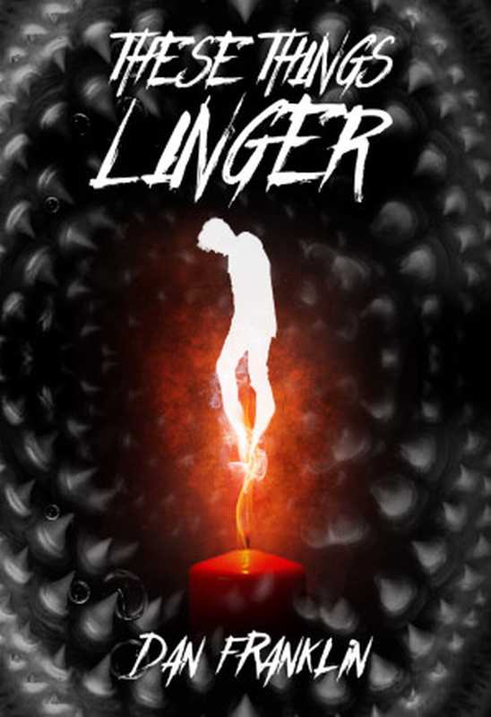 These Things Linger（Dan Franklin）（Cemetery Dance Publications 2024）