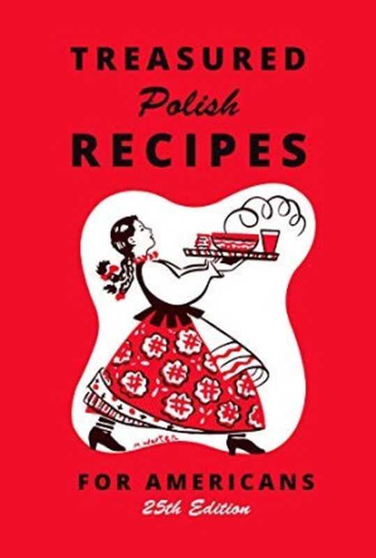 Treasured Polish Recipes for Americans（Marie Sokolowski）（Echo Point+ORM 2013）