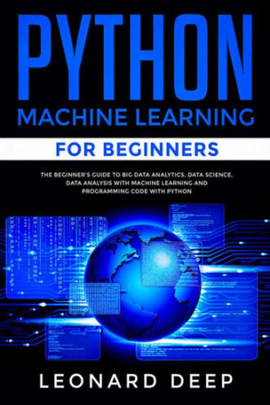 Python Machine Learning for Beginners（Deep， Leonard）（2019）