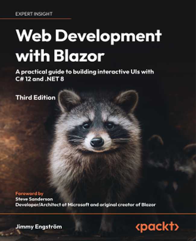 Web Development with Blazor ： A practical guide to start building interactive UIs with C# 12 and .NET 8（Jimmy Engström）（Packt Publishing 2024）