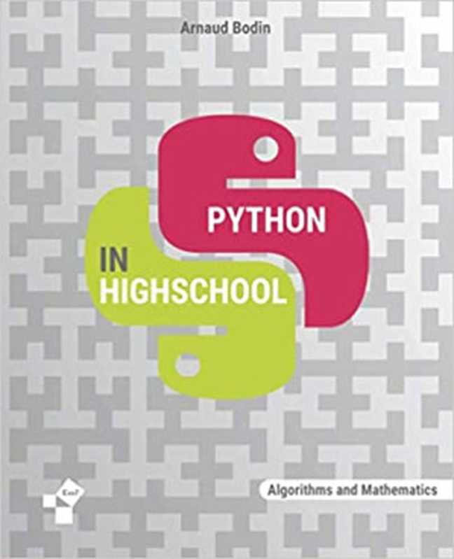 Python in High School： Algorithms and Mathematics （Arnaud Bodin）（2020）