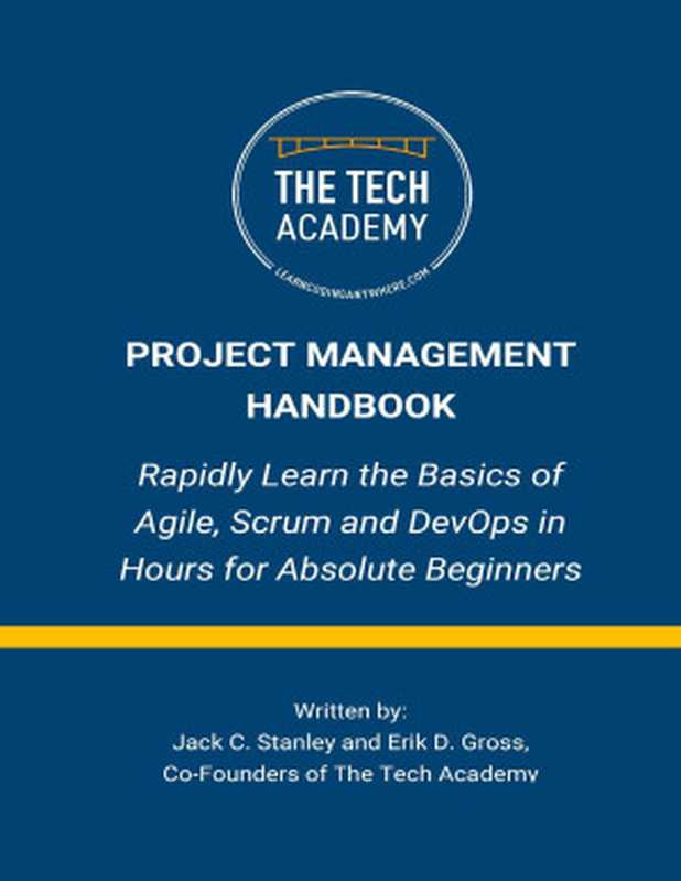 The Project Management Handbook： Simplified Agile， Scrum and DevOps for Beginners（Academy， The & Gross， Erik & Stanley， Jack）（2021）