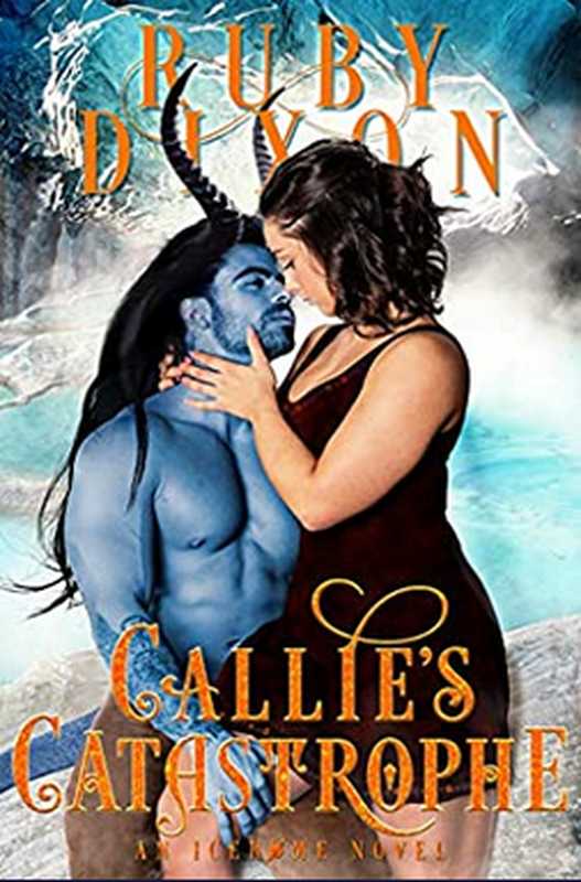 Callie’s Catastrophe（Dixon Ruby）（www.rubydixon.com 2019）