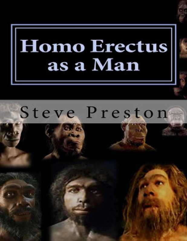 Homo Erectus as a Man（Steve Preston [Preston， Steve]）（2017）