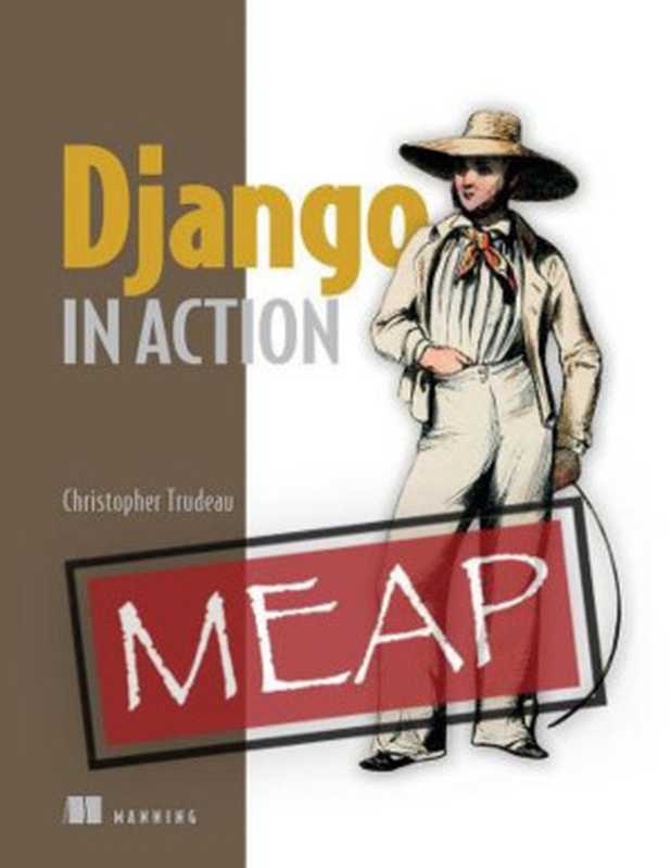 Django in Action (MEAP V01)（Christopher Trudeau）（Manning Publications 2023）