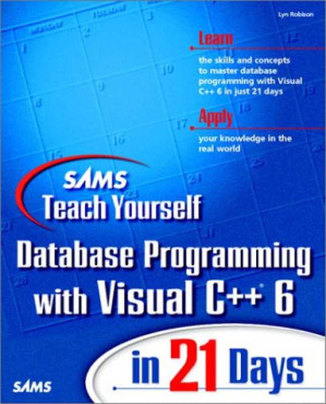 Teach Yourself Database Programming with Visual C++ in 21 Days（Lyn Robison， Lyn Robinson）（Sams 1998）