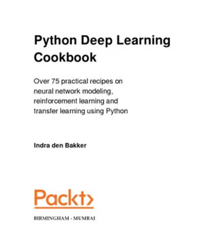 Python Deep Learning Cookbook（Indra den Bakker）（Packt 2017）