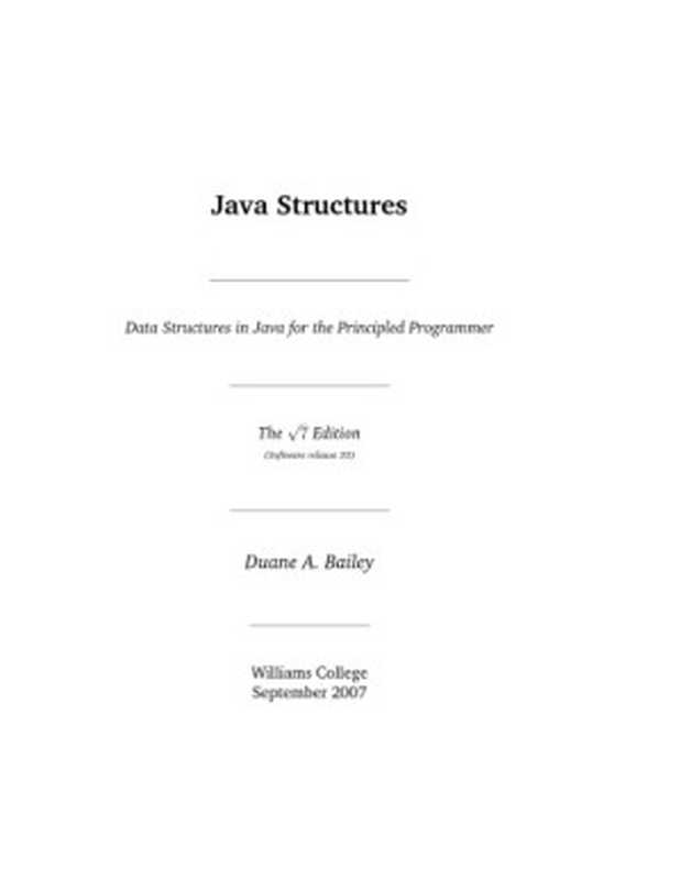 Java Structures Data Structures in Java for the Principled Programmer（Duane A. Bailey）