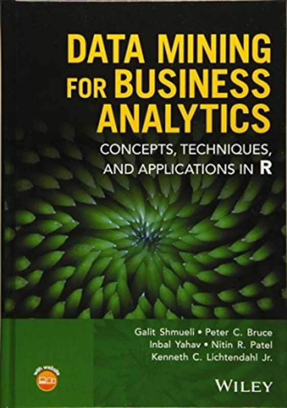 Data Mining for Business Analytics： Concepts， Techniques， and Applications in R（Kenneth C. Lichtendahl， Jr.）（John Wiley & Sons 2018）