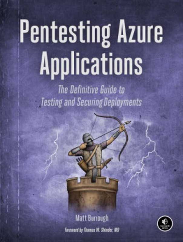 Pentesting Azure Applications： The Definitive Guide to Testing and Securing Deployments（Matt Burrough）（No Starch Press 2018）